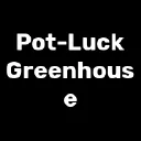 Pot Luck Greenhouse